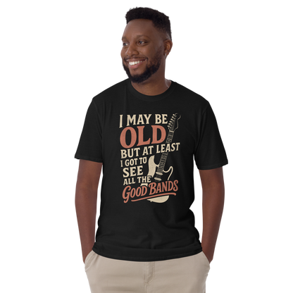 Vintage Rock Legends Tee - I May Be Old - Unisex T-Shirt